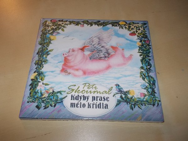 Petr Skoumal - Kdyby prase mělo křídla (CD) Digipack
