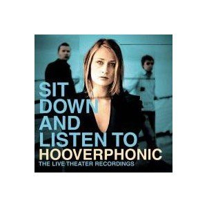 SIT DOWN AND LISTEN TO HOOVERPHONIC - THE LIVE THEATER RECORDINGS (CD)