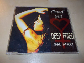 Deep Fried - Chanell Girl - FEAT. T-ROOT (CD single) BAZAR ROZBALENO